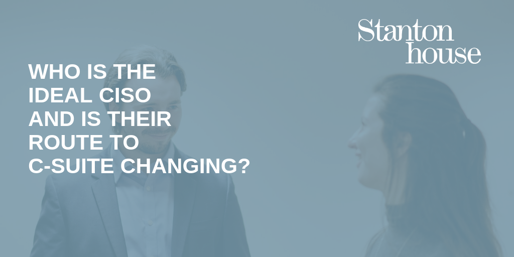 Who is the ideal CISO and is their route to c-suite changing?