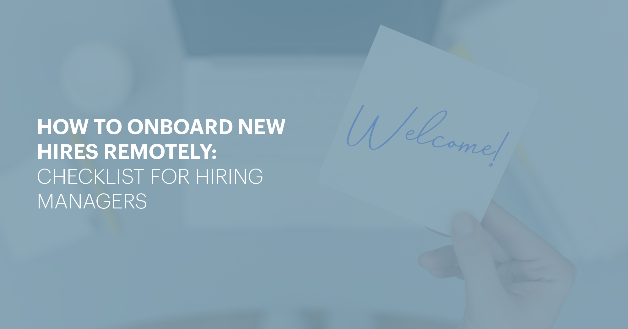 How to onboard new hires remotely: Checklist for hiring managers
