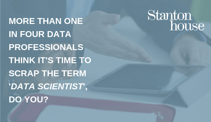 More than one in four data professionals think it's time to scrap the term Data Scientist, do you?