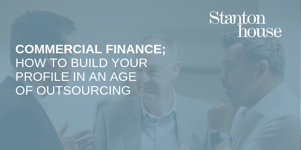 Commercial Finance: How to build your profile in an age of outsourcing