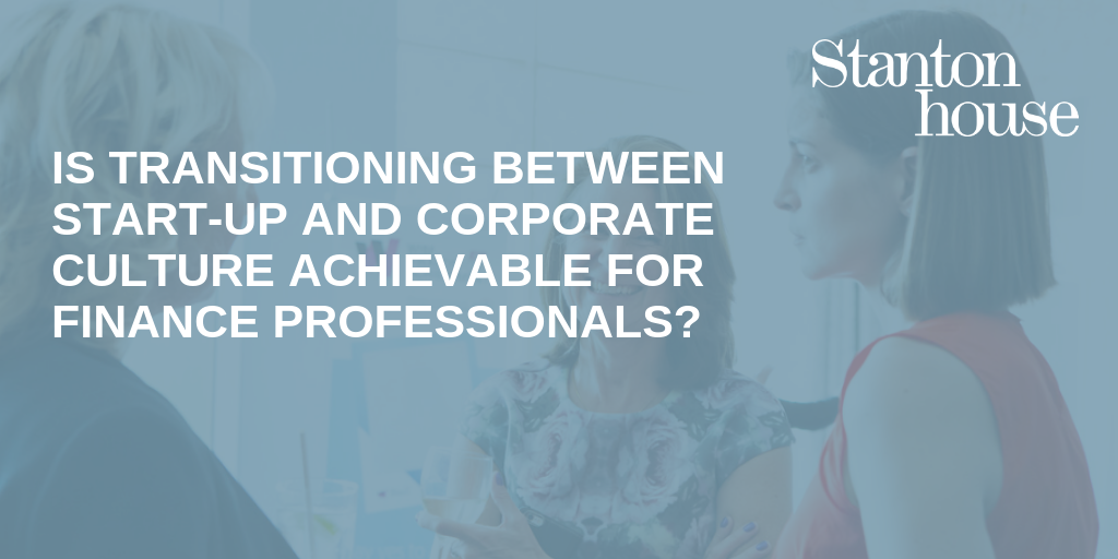Is transitioning between start-up and corporate culture achievable for finance professionals?