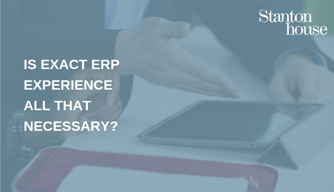 Is exact ERP experience all that necessary?