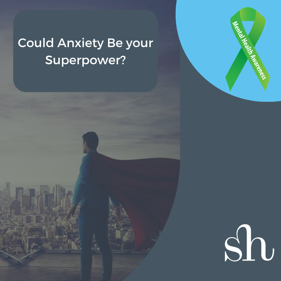 Could anxiety be your superpower?