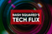 A coloured lens background with the text, "Nash Squared's Tech Flix".