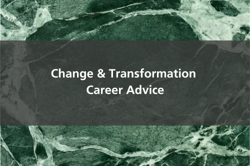 Change & transformation career advice 